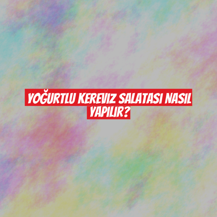 Yoğurtlu Kereviz Salatası Nasıl Yapılır?