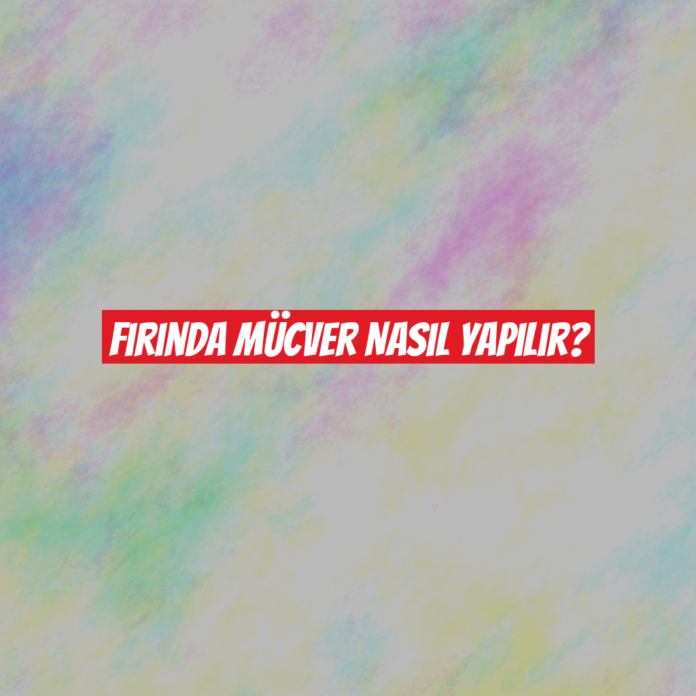 Fırında Mücver Nasıl Yapılır?