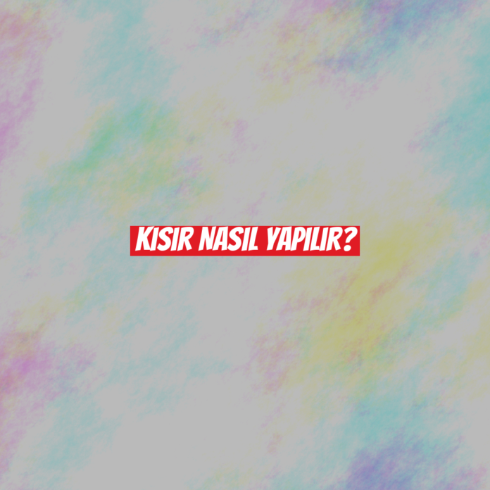 Kısır Nasıl Yapılır?